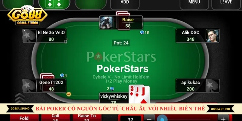 Bài Poker có nguồn gốc từ châu Âu với nhiều biến thể