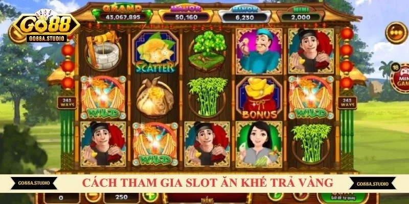 Cách tham gia slot ăn khế trả vàng