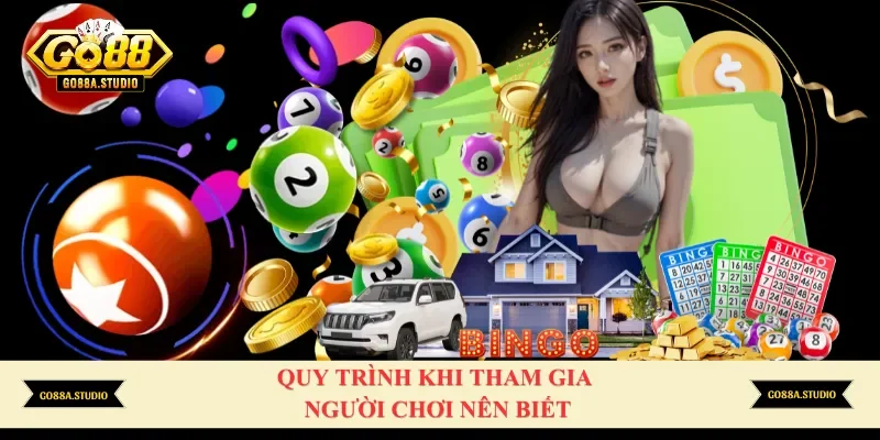 Quy trình khi tham gia người chơi nên biết